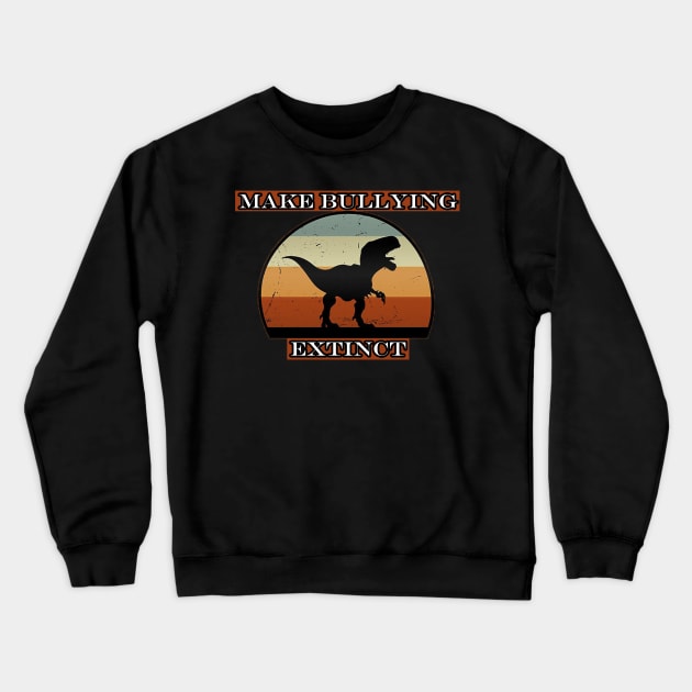 Make bullying Extinct Crewneck Sweatshirt by PRINT-LAND